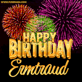A golden 'Happy Birthday Ermtraud' message with vibrant fireworks in the background, creating a festive and celebratory vibe in this animated name GIF.