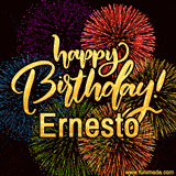 A vibrant display of multicolor fireworks with the text 'Happy Birthday Ernesto' written in gold, glowing beautifully in front of the explosive background.