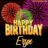 A golden 'Happy Birthday Eryn' message with vibrant fireworks in the background, creating a festive and celebratory vibe in this animated name GIF.
