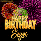 A golden 'Happy Birthday Erzsi' message with vibrant fireworks in the background, creating a festive and celebratory vibe in this animated name GIF.