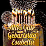 A chocolate birthday cake with glowing candles, the German text 'Alles Gute zum Geburtstag Esabella,' and vibrant fireworks lighting up the background in an animated GIF.