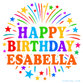 Happy Birthday Esabella' GIF with rainbow-colored letters, colorful stars, and fireworks on white background.