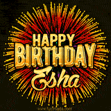 Golden 'Happy Birthday Esha' text accompanied by animated rainbow fireworks for a festive animated greeting.