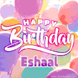 A vibrant name GIF featuring colorful balloons in shades of pink, orange, and yellow with the bold text 'Happy Birthday Eshaal' in festive fonts, creating a lively birthday vibe.