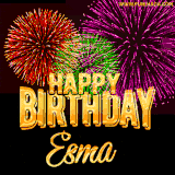 A golden 'Happy Birthday Esma' message with vibrant fireworks in the background, creating a festive and celebratory vibe in this animated name GIF.