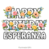 Bright and colorful spring flowers blooming around a Happy Birthday Esperanza message