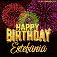 Wishing You A Happy Birthday, Estefania! Best fireworks GIF animated greeting card.