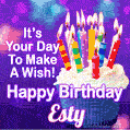 It's Your Day To Make A Wish! Happy Birthday Esty!