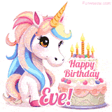 An adorable animated unicorn with soft pastel colors sits beside a birthday cake with glowing candles, and a pink 'Happy Birthday Eve!' words.