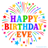 Happy Birthday Eve' GIF with rainbow-colored letters, colorful stars, and fireworks on white background.