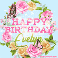 A charming animated GIF featuring 'Happy Birthday Evelyn' in pink and green text, surrounded by delicate roses, leaves, and fluttering butterflies on a soft light blue pastel background.