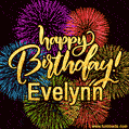 Happy Birthday, Evelynn! Celebrate with joy, colorful fireworks, and unforgettable moments. Cheers!