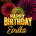 Wishing You A Happy Birthday, Evulka! Best fireworks GIF animated greeting card.