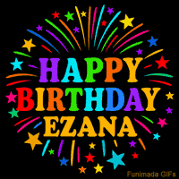 Vibrant animated GIF with 'Happy Birthday Ezana' in rainbow-colored text, surrounded by colorful stars and fireworks on a black background.