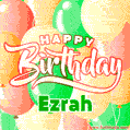Happy Birthday Image for Ezrah. Colorful Birthday Balloons GIF Animation.