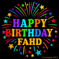 Vibrant animated GIF with 'Happy Birthday Fahd' in rainbow-colored text, surrounded by colorful stars and fireworks on a black background.
