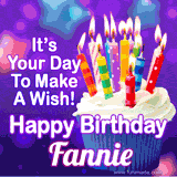 A colorful birthday GIF for Fannie featuring a cupcake with vibrant lit candles and the text 'It's Your Day to Make a Wish! Happy Birthday Fannie' in bold letters on a festive purple background.