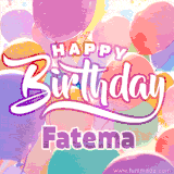 A vibrant name GIF featuring colorful balloons in shades of pink, orange, and yellow with the bold text 'Happy Birthday Fatema' in festive fonts, creating a lively birthday vibe.