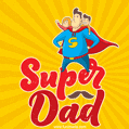Super Dad - Happy Father's Day GIF