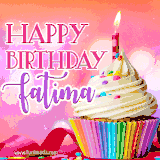 A vibrant birthday GIF featuring a rainbow-colored cupcake topped with white frosting, sprinkles, and a lit candle. The text reads 'Happy Birthday Fatima' in bold pink and violet letters with white outline.