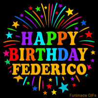 Vibrant animated GIF with 'Happy Birthday Federico' in rainbow-colored text, surrounded by colorful stars and fireworks on a black background.