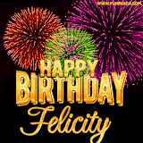 A golden 'Happy Birthday Felicity' message with vibrant fireworks in the background, creating a festive and celebratory vibe in this animated name GIF.