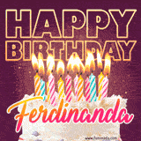 A colorful birthday cake topped with lit candles, with the words 'Happy Birthday Ferdinanda' in bold glowing letters on a burgundy background. Animated flames add a festive touch.