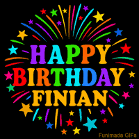 Vibrant animated GIF with 'Happy Birthday Finian' in rainbow-colored text, surrounded by colorful stars and fireworks on a black background.
