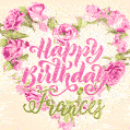 Pink rose heart shaped bouquet - Happy Birthday Card for Frances