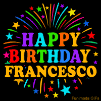 Vibrant animated GIF with 'Happy Birthday Francesco' in rainbow-colored text, surrounded by colorful stars and fireworks on a black background.