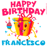 A funny animated birthday GIF with the words 'Happy Birthday Francescoa', colorful gift box with arms and legs, holding a cupcake with a lit candle  with confetti everywhere.