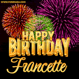 A golden 'Happy Birthday Francette' message with vibrant fireworks in the background, creating a festive and celebratory vibe in this animated name GIF.