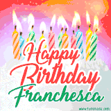 Bright birthday candles with rainbow flames on a cake, alongside the text 'Happy Birthday Franchesca' in vibrant script in this celebratory animated GIF.