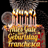 A chocolate birthday cake with glowing candles, the German text 'Alles Gute zum Geburtstag Franchesca,' and vibrant fireworks lighting up the background in an animated GIF.