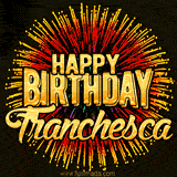 Golden 'Happy Birthday Franchesca' text accompanied by animated rainbow fireworks for a festive animated greeting.