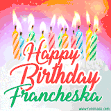 Bright birthday candles with rainbow flames on a cake, alongside the text 'Happy Birthday Francheska' in vibrant script in this celebratory animated GIF.
