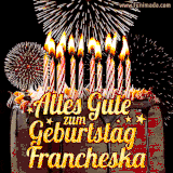 A chocolate birthday cake with glowing candles, the German text 'Alles Gute zum Geburtstag Francheska,' and vibrant fireworks lighting up the background in an animated GIF.