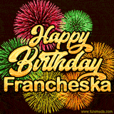 Golden text reading 'Happy Birthday Francheska' surrounded by vibrant fireworks in red, green, and yellow, set against a dark background in this celebratory birthday GIF.