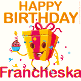 A vibrant and funny gift box character with a happy face dancing with a cupcake and the text 'Happy Birthday Francheska,' surrounded by animated confetti and party vibes.