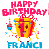 A vibrant and funny gift box character with a happy face dancing with a cupcake and the text 'Happy Birthday Franci,' surrounded by animated confetti and party vibes.