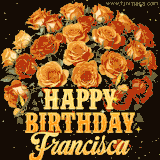 Animated bouquet of orange roses with moving butterfles and golden 'Happy Birthday Francisca' text, surrounded by sparkling accents and a dark backdrop for a luxurious feel.