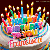 A colorful birthday cake topped with lit candles, with the words 'Happy Birthday Francisca' in bold glowing letters on a burgundy background. Animated flames add a festive touch.