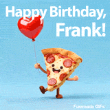 Animated pepperoni pizza slice with a happy face wishing Happy Birthday to Frank