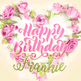 A stunning heart made of pink roses surrounds the elegant script text 'Happy Birthday Frankie' on a soft beige background. Animated sparkles add a magical and festive feel.