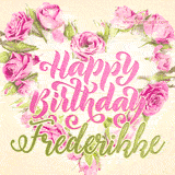 A stunning heart made of pink roses surrounds the elegant script text 'Happy Birthday Frederikke' on a soft beige background. Animated sparkles add a magical and festive feel.