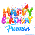 Happy Birthday Freeman - Creative Personalized GIF With Name