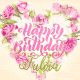 A stunning heart made of pink roses surrounds the elegant script text 'Happy Birthday Fulvia' on a soft beige background. Animated sparkles add a magical and festive feel.
