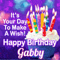 It's Your Day To Make A Wish! Happy Birthday Gabby!