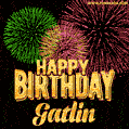 Wishing You A Happy Birthday, Gatlin! Best fireworks GIF animated greeting card.