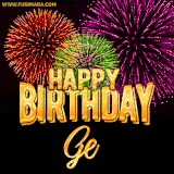 A golden 'Happy Birthday Ge' message with vibrant fireworks in the background, creating a festive and celebratory vibe in this animated name GIF.